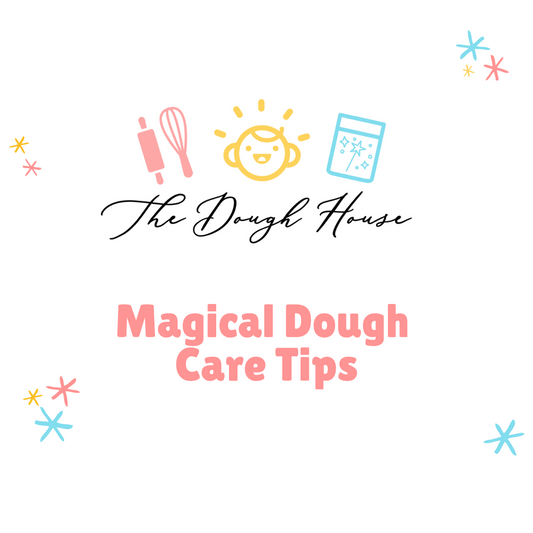 Magical Dough Care Tips