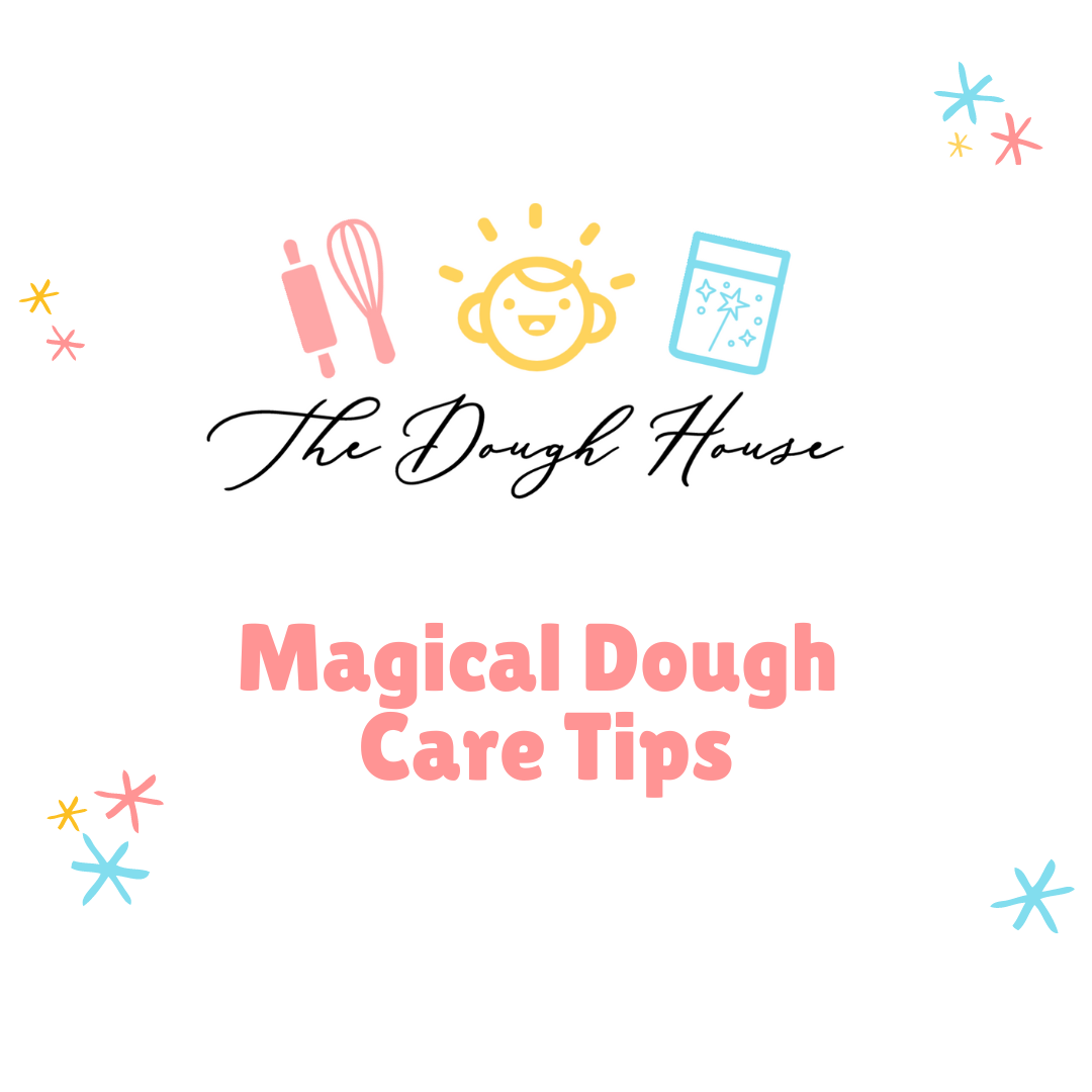 Magical Dough Care Tips